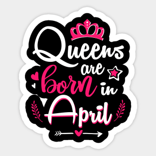 Women Queens Are Born In April Sticker